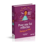 Pour une foi réfléchie : Théologie pour tous