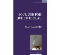 Pour une fois que tu es beau - Jean Cagnard - Espaces 34 - broché - Théâtre
