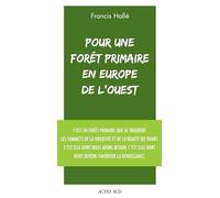 Pour une forêt primaire en Europe de l'Ouest: Manifeste