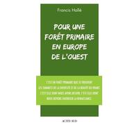 Pour Une Forêt Primaire En Europe De L'ouest - Un Manifeste