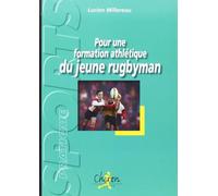 Pour une formation athlétique du jeune rugbyman - Lucien Millereau - Chiron - broché - Guide