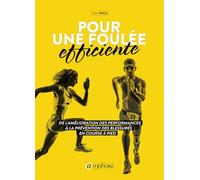 Pour une foulée efficiente: De l'amélioration des performances à prévention des blessures en course à pied