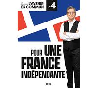 Pour une France indépendante: Les Cahiers de l'Avenir en commun N°4