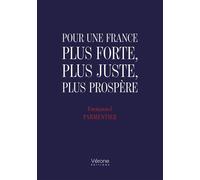 Pour une France plus forte, plus juste, plus prospère - Emmanuel Parmentier - Verone Eds - broché - Roman