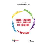 Pour une francophonie plurielle, plurilingue et pluricentrique