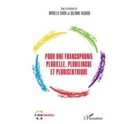 Pour une francophonie plurielle, plurilingue et pluricentrique - Mariella Causa - L'harmattan - broché - Essai