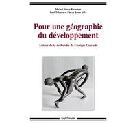 Pour Une Géographie Du Développement - Autour De La Recherche De Georges Courade
