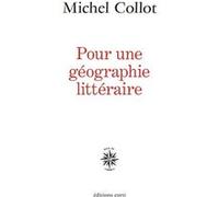 Pour une géographie littéraire Michel Collot (Auteur)