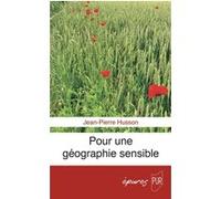 Pour une géographie sensible Jean-Pierre Husson (Auteur)