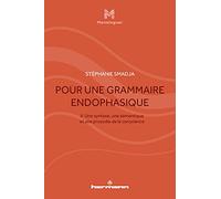 Pour une grammaire endophasique, vol. II: Une syntaxe, une sémantique et une prosodie de la conscience