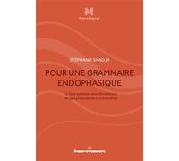 Pour une grammaire endophasique, vol. II Une syntaxe, une sémantique et une prosodie de la conscience - Stéphanie Smadja - Hermann - broché - Essai