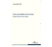 Pour une herméneutique critique Etudes autour de Paul Ricoeur - Vinicio Busacchi - L'harmattan - broché - Essai