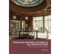 Pour Une Histoire Culturelle De L'architecture - Essais Offerts À Anne-Marie Châtelet
