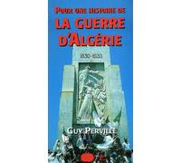 Pour une histoire de la guerre d'Algérie. 1954-1962.