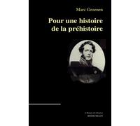 Pour une histoire de la prehistoire - le paléolithique - Marc Groenen - Millon Jerome Eds - Livre