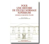 Pour une histoire de l'École normale supérieure. Sources d'archives (1794-1993)