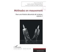 Aude Thuries – Pour une histoire décentrée de la danse, Volume 1 : Méthodes en mouvement – Broché