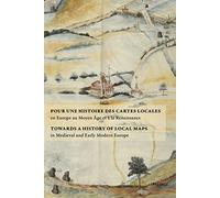Pour une histoire des cartes locales en Europe au Moyen Âge et à la Renaissance - Towards a History