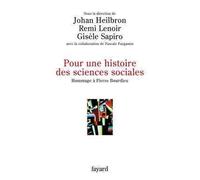 Pour une histoire des sciences sociales Hommage à Pierre Bourdieu - Johan Heilbron - Fayard - broché - Etude