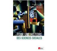 Pour une histoire des sciences sociales Johan Heilbron (Auteur), Rémi Lenoir (Auteur), Gisèle Sapiro (Auteur), Pascale Pargamin (Contributions)
