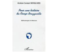 Pour Une Histoire Du Congo-Brazzaville : Méthodologie Et Réflexions