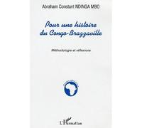 Pour Une Histoire Du Congo-Brazzaville : Méthodologie Et Réflexions