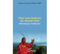 Pour une histoire du monde teke Méthodologie et réflexions - Abraham Constant Ndinga Mbo - L'harmattan - broché - Essai
