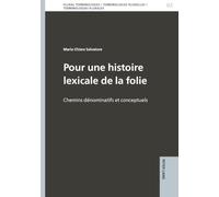 Pour une histoire lexicale de la folie: Chemins dénominatifs et conceptuels
