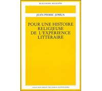 Pour une histoire religieuse de l'experience litteraire - tome 3 dieu aux xixe et xxe siecles Jean-Pierre Jossua (Auteur)