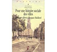 Pour une histoire sociale des villes: Mélanges offerts à Jacques Maillard