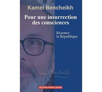 Pour une insurrection des consciences Réarmer la République - Kamel Bencheikh - Frantz Fanon - broché - Essai