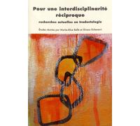Pour Une Interdisciplinarité Réciproque - Recherches Actuelles En Traductologie