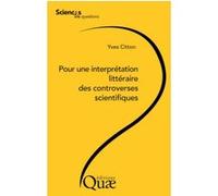 Pour une interprétation littéraire des controverses scientifiques Yves Citton (Auteur)