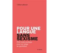 Pour une langue sans sexisme Céline Labrosse (Auteur)