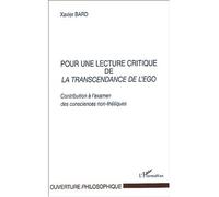 Pour Une Lecture Critique De La Transcendance De L'ego - Contribution À L'examen Des Consciences Non-Thétiques