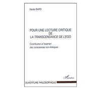 Pour Une Lecture Critique De La Transcendance De L'ego - Contribution À L'examen Des Consciences Non-Thétiques