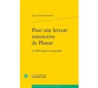 Pour une lecture interactive de Platon Karine Tordo Rombaut (Auteur), Marie-Laurence Desclos (Direction), David Bouvier (Direction)
