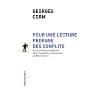 Pour une lecture profane des conflits: Sur le "retour du religieux" dans les conflits contemporains du Moyen-Orient