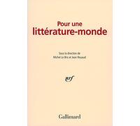 Pour une littérature-monde Eva Almassy (Auteur), Jacques Godbout (Auteur), Nancy Huston (Auteur), Fabienne Kanor (Auteur), Dany Laferrière (Auteur), Michel Layaz (Auteur), Michel Le Bris (Auteur)
