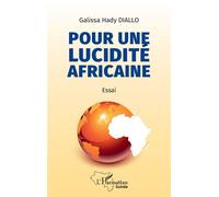 Galissa Hady Diallo – Pour une lucidité africaine – Essai – Broché