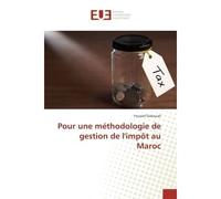Pour une méthodologie de gestion de l'impôt au Maroc - Youssef Oubouali - Universitaires Europeennes - broché - Essai