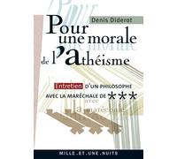 Pour une morale de l'athéisme: Entretien d'un philosophe avec la maréchale de***