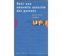 Pour Une Nouvelle Autorite Des Parents. Sans Le Retour Du Baton