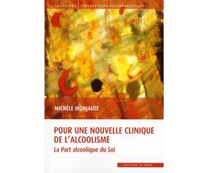 Pour une nouvelle clinique de l'alcoolisme: La part alcoolique du soi