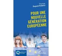 Pour une nouvelle génération européenne - Thomas Dupont Federici - L'harmattan - broché - Essai