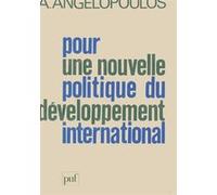 Pour une nouvelle politique du développement international Angelos Angelopoulos (Auteur)