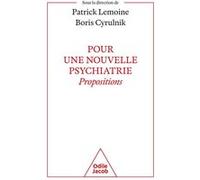 Pour une nouvelle psychiatrie Boris Cyrulnik (Auteur), Patrick Lemoine (Auteur)
