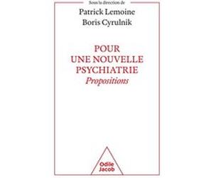 Pour une nouvelle psychiatrie Boris Cyrulnik (Auteur), Patrick Lemoine (Auteur)