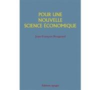 Pour une nouvelle science économique Jean-François Bougeard (Auteur)