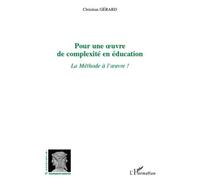 Pour Une Oeuvre De Complexité En Éducation - La Méthode À L'oeuvre !